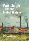Van Gogh and the End of Nature - Book