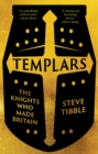 Templars : The Knights Who Made Britain - eBook