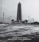 Navigating the Waves : Contemporary Cuban Photography - Book
