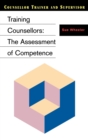 Training Counsellors : The Assessment of Competence - Book