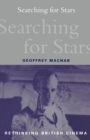 Searching for Stars : Stardom and Screen Acting in British Cinema - Book