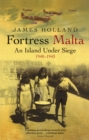 Fortress Malta : An Island Under Siege 1940-1943 - Book