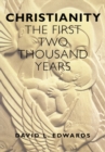 Christianity: First 2000 Years : The First Two Thousand Years - Book