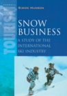 Snow Business : A Study of the International Ski Industry - Book