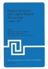 Hadron Structure and Lepton-Hadron Interactions : Cargese 1977 - Book