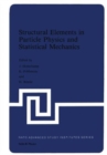 Structural Elements in Particle Physics and Statistical Mechanics - Book