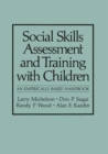 Social Skills Assessment and Training with Children : An Empirically Based Handbook - Book