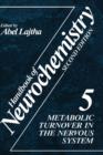 Handbook of Neurochemistry : Volume 5 Metabolic Turnover in the Nervous System - Book