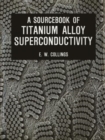 A Sourcebook of Titanium Alloy Superconductivity - Book