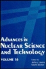 Advances in Nuclear Science and Technology : Volume 16 - Book