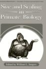 Size and Scaling in Primate Biology - Book