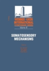 Somatosensory Mechanisms : Proceedings of an International Symposium held at The Wenner-Gren Center, Stockholm, June 8-10, 1983 - Book