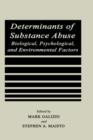 Determinants of Substance Abuse : Biological , Psychological, and Environmental Factors - Book