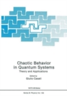 Chaotic Behavior in Quantum Systems : Theory and Applications - Book
