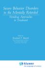 Severe Behavior Disorders in the Mentally Retarded : Nondrug Approaches to Treatment - Book