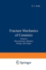 Fracture Mechanics of Ceramics : Volume 8: Microstructure, Methods, Design, and Fatigue - Book