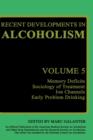 Recent Developments in Alcoholism : Memory Deficits Sociology of Treatment Ion Channels Early Problem Drinking - Book