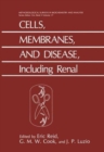 Cells, Membranes, and Disease, Including Renal : Including Renal - Book