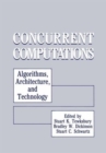 Concurrent Computations : Algorithms, Architecture, and Technology - Book