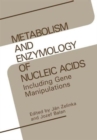 Metabolism and Enzymology of Nucleic Acids : Including Gene Manipulations - Book