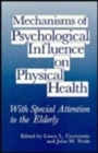 Mechanisms of Psychological Influence on Physical Health : With Special Attention to the Elderly - Book