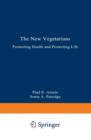 The New Vegetarians : Promoting Health and Protecting Life - Book
