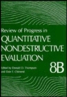 Review of Progress in Quantitative Nondestructive Evaluation : Volume 8, Part A and B - Book
