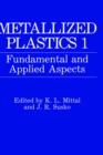 Metallized Plastics 1 : Fundamental and Applied Aspects - Book