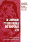 Calcium Binding Proteins in Normal and Transformed Cells - Book