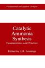 Catalytic Ammonia Synthesis : Fundamentals and Practice - Book