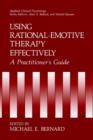 Using Rational-Emotive Therapy Effectively : A Practitioner's Guide - Book