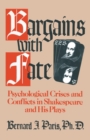 Bargains with Fate : Psychological Crises and Conflicts in Shakespeare and His Plays - Book