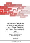 Molecular Aspects of Monooxygenases and Bioactivation of Toxic Compounds - Book