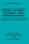 Ethnic Validity, Ecology, and Psychotherapy : A Psychosocial Competence Model - Book