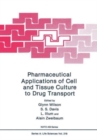 Pharmaceutical Applications of Cell and Tissue Culture to Drug Transport : Proceedings - Book