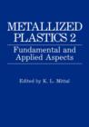 Metallized Plastics 2 : Fundamental and Applied Aspects - Book