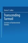 Transcending Turmoil : Survivors of Dysfunctional Families - Book