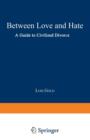 Between Love and Hate : A Guide to Civilized Divorce - Book