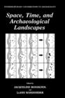 Space, Time, and Archaeological Landscapes - Book