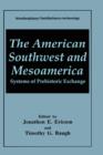 The American Southwest and Mesoamerica : Systems of Prehistoric Exchange - Book