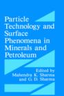 Particle Technology and Surface Phenomena in Minerals and Petroleum - Book