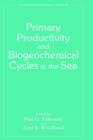 Primary Productivity and Biogeochemical Cycles in the Sea - Book