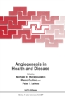 Angiogenesis in Health and Disease : Proceedings of a NATO ASI Held in Porto Hydra, Greece, June 16-27, 1991 - Book