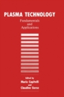 Plasma Technology : Fundamentals and Applications - Proceedings of an International Workshop Held in Il Ciocco, Italy, July 5-6, 1991 - Book
