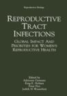 Reproductive Tract Infections : Global Impact and Priorities for Women's Reproductive Health - Book