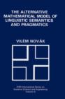 The Alternative Mathematical Model of Linguistic Semantics and Pragmatics - Book