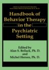 Handbook of Behavior Therapy in the Psychiatric Setting - Book