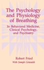 The Psychology and Physiology of Breathing : In Behavioral Medicine, Clinical Psychology, and Psychiatry - Book