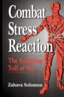 Combat Stress Reaction : The Enduring Toll of War - Book