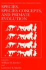 Species, Species Concepts and Primate Evolution - Book